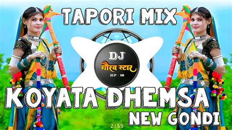 Koyata Dhemsa New Gondi Song Tapori Mix Dj Gaurav Star Youtube