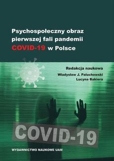 Psychospo Eczny Obraz Pierwszej Fali Pandemii Covid W Polsce