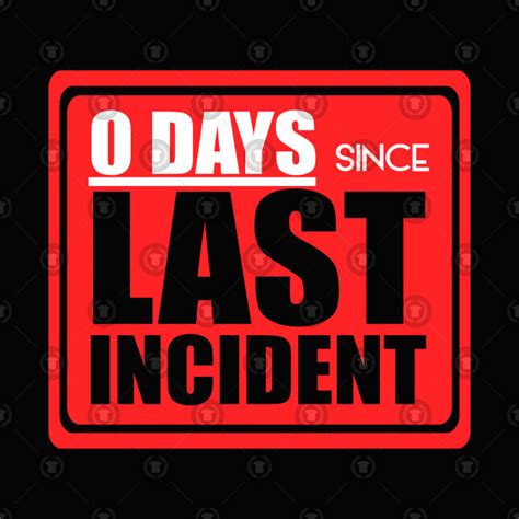 Zero Days Since Last Incident Accident Tapestry Teepublic