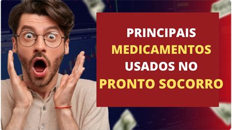 Quais S O Os Principais Medicamentos Usados No Pronto Socorro Youtube