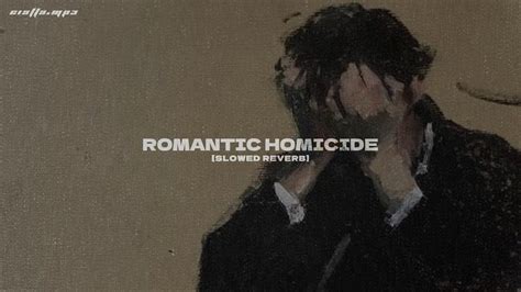 D Vd Romantic Homicide Slowed Reverb Youtube