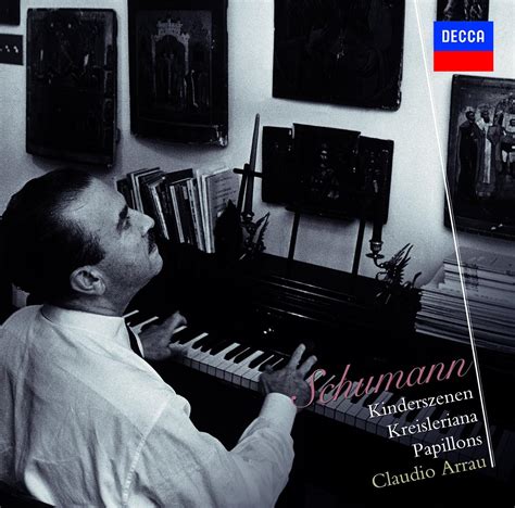 Schumann Arrau Claudio Schuman Kinderszenen Kreisleriana