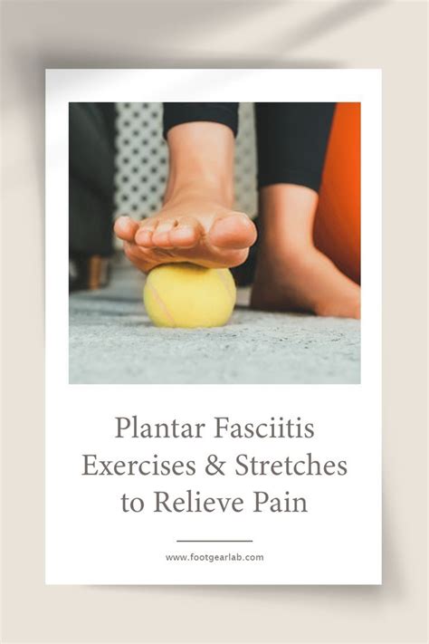 18 Stretching And Strengthening Exercises For Plantar Fasciitis Artofit