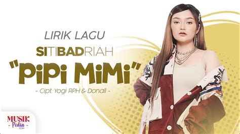 Siti Badriah Pipi Mimi Lirik Lagu Youtube