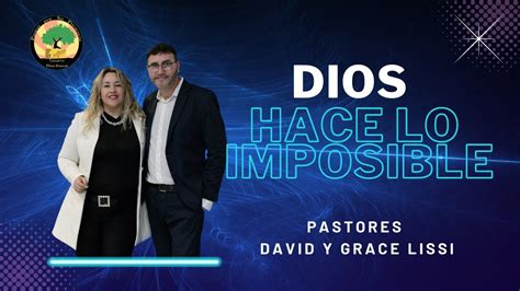 Dios Hace Lo Imposible Pr David Lissi Youtube