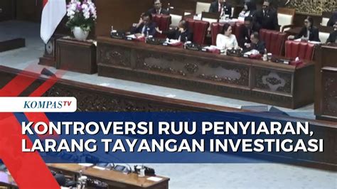 Kontroversi Ruu Penyiaran Larang Jurnalisme Investigasi Begini Kata