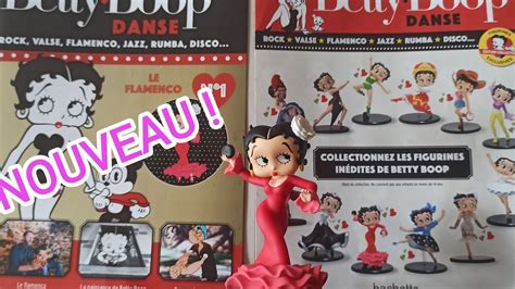 NOUVEAU UNBOXING N1 COLLECTION BETTY BOOP DANSE YouTube