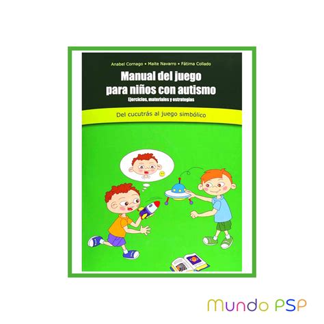 Manual Del Juego Para Niños Con Autismo Mundo Pspicopé