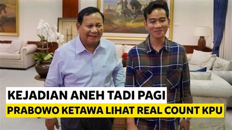 KEJADIAN ANEH TADI PAGI PRABOWO KETAWA MELIHAT REAL COUNT KPU HARI INI