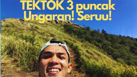 TEKTOK GUNUNG UNGARAN 3 Puncak Dalam Sehari YouTube