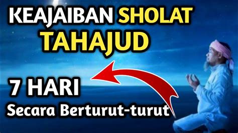 LUAR BIASA INILAH KEAJAIBAN SHOLAT TAHAJUD 7 HARI SECARA BERTURUT