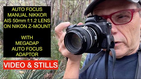 Auto Focus Manual Lenses Nikkor Ais 50mm F12 With Megadap On Nikon Z6 Youtube