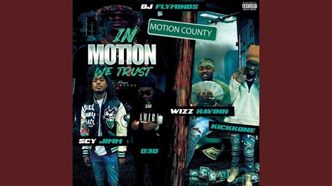 In Motion We Trust Feat Kickkone Scy Jimm D30 And Wizz Havin