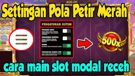 SETTINGAN MAIN SLOT MODAL RECEH TRIK POLA SLOT GACOR HARI INI CARA