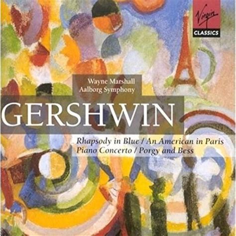 Gershwin Rhapsody In Blue An American In Paris Piano Concerto Porgy