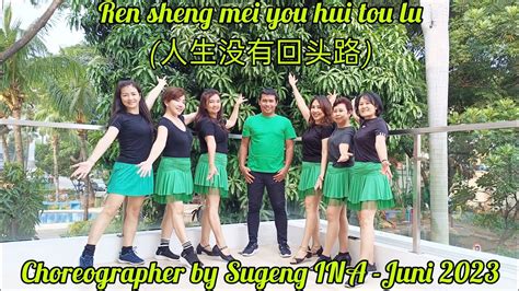 Ren sheng mei you hui tou lu 人生没有回头路 Line dance Coach Sugeng Happy