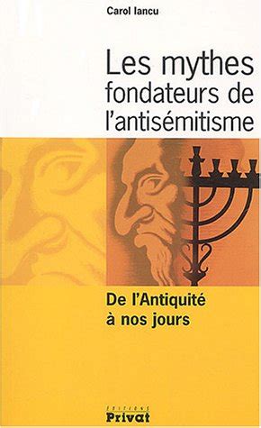 Les mythes fondateurs de l antisémitisme de l antiquité à nos jours