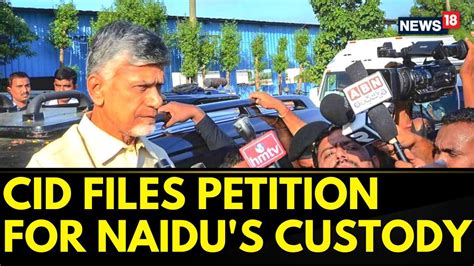 CID Files A Petition Seeking One Week Of Custody Of TDP Chief