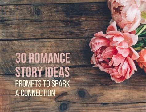 30 Romance Story Ideas To Spark Connections