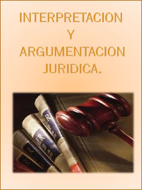 Interpretacion Y Argumentacion Juridica