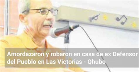 Amordazaron Y Robaron En Casa De Ex Defensor Del Pueblo En Las