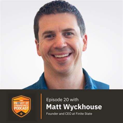 Matt Wyckhouse Behind The Cyber Shield Ot Security And The Importance