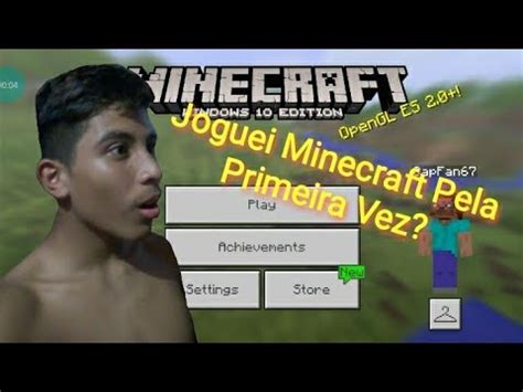 Primeira Vez Que Eu Jogo Minecraft Youtube