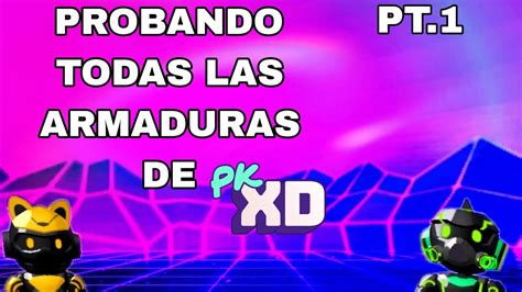 Probando Todas Las Armaduras De Pk Xd Pt Youtube