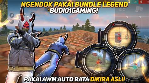 Ngendok Pakai Bundle Legend Budi Gamingpakai Awm Auto Booyah Youtube