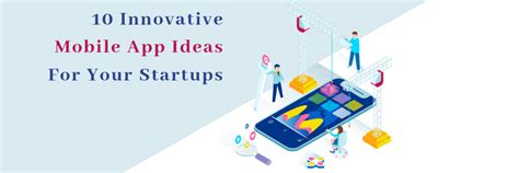 Top Innovative Mobile App Ideas For Successful Startups In