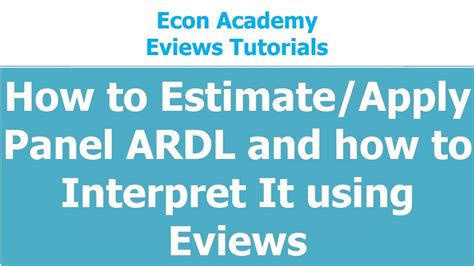 How To Estimate And Interpret Panel ARDL Using Eviews YouTube