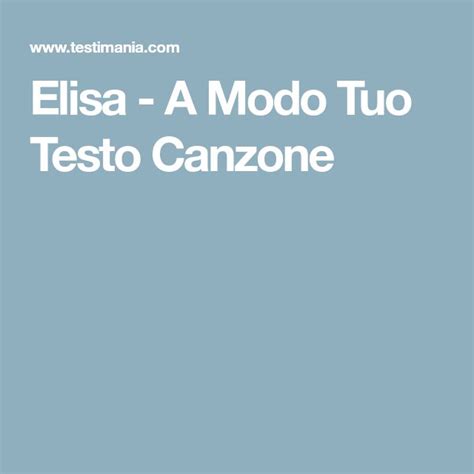 Elisa A Modo Tuo Testo Canzone