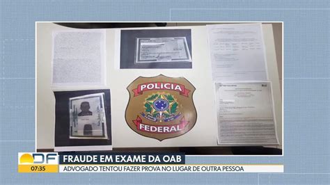 Advogado Preso Por Tentar Fraudar Prova Da Oab Bom Dia Df G