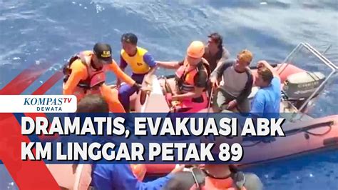 Dramatis Evakuasi ABK Km Linggar Petak 89 YouTube