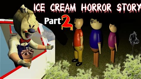 Ice Cream Horror Story Part 2 Short Filmtrending Videos Youtube