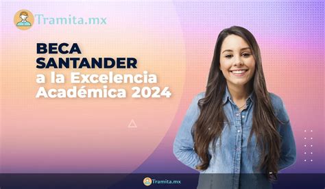 Beca Santander A La Excelencia Acad Mica