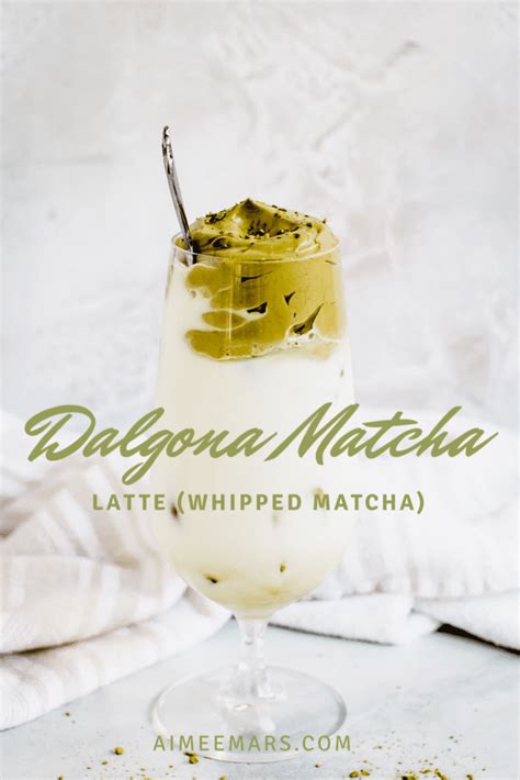 Dalgona Matcha Latte Whipped Matcha Aimee Mars