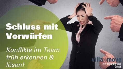 Schluss mit Vorwürfen und Recht haben Konflikte im Team früh erkennen