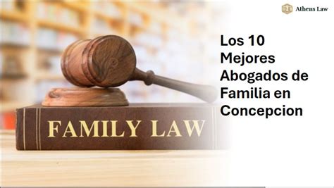 Los Mejores Abogados De Familia En Concepci N Athens Law