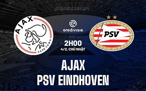 Nh N Nh Ajax Vs Psv Eindhoven H Ng Y V Qg H Lan