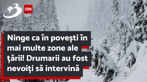 Ninge Ca N Pove Ti N Mai Multe Zone Ale Rii Drumarii Au Fost