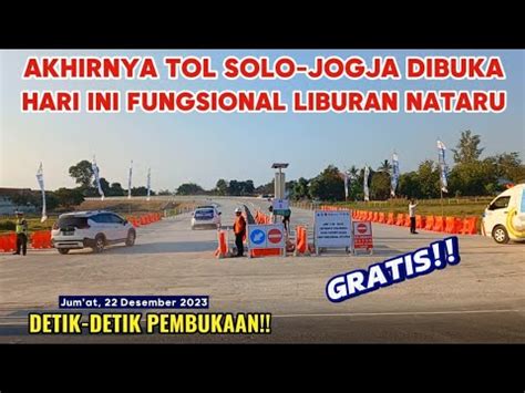 TOL SOLO JOGJA LANGSUNG DIPADATI KENDARAAN DIBUKA HARI INI GRATIS