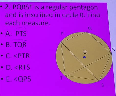 Solved Pqrst Is A Regular Pentagon And Is Inscribed In Circle