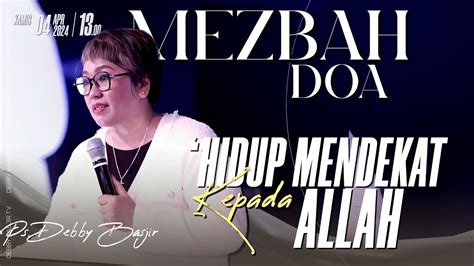 MEZBAH DOA KAMIS 04 APRIL 2024 Pk 20 00 WIB HIDUP MENDEKAT