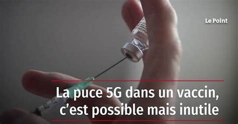 Vidéo La Puce 5g Dans Un Vaccin Cest Possible Mais Inutile