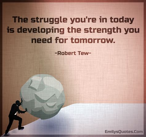 Quotes About Strength And Struggle 60 Quotes