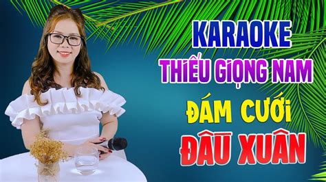 Karaoke Song Ca ĐÁM CƯỚI ĐẦU XUÂN Thiếu Giọng Nam Song Ca Với Lê