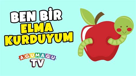 Ben Bir Elma Kurduyum Kıvrıla Kıvrıla Gezerim Çocuk Şarkısı YouTube