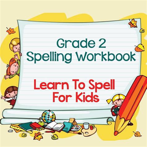 Grade 2 Spelling Workbook Learn To Spell For Kids Spelling And