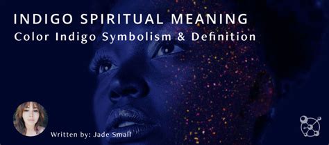 Indigo Spiritual Meaning: Color Indigo Symbolism & Definition